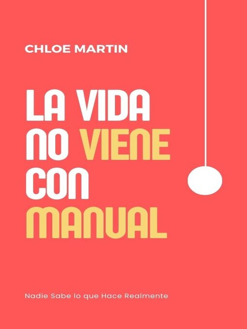 Title details for La Vida No Viene con Manual by Chloe Martin - Available
